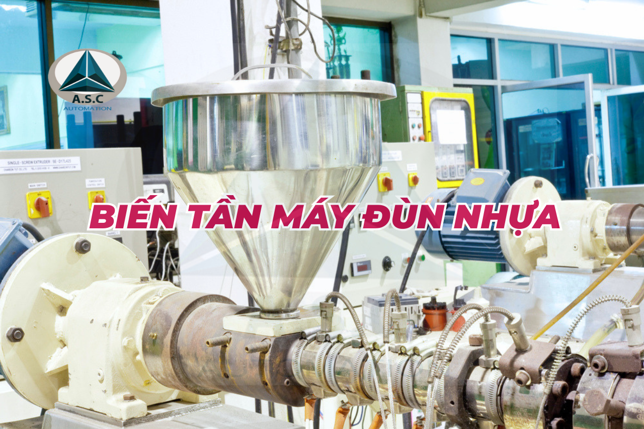 Biến tần máy đùn nhựa Lựa chọn và lắp đặt cần lưu ý những gì